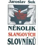 Několik slangových slovníků - Jaroslav Suk