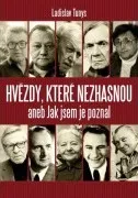 Literární biografie Hvězdy, které nezhasnou aneb Jak jsem je poznal - Ladislav Tunys