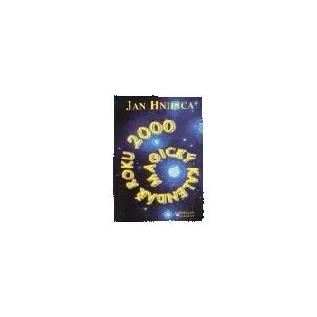 Magický kalendář roku 2000 - Jan Hnilica