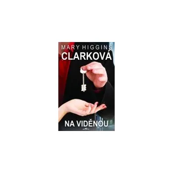 Na viděnou - Mary Higgins Clark