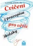 Cvičení z pravopisu pro větší školáky -…