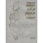 Zlá je naděje - Guillaume Apollinaire