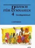 Německý jazyk Deutsch für Gymnasien 4: Grundlagenlehrbuch - Věra Höppnerová