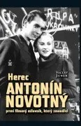 Literární biografie Herec Antonín Novotný: První filmový milovník, který zmoudřel - Václav Junek