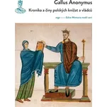 Kronika a činy polských knížat a vládců…