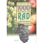 1000 dobrých rad zahrádkářům - Radoslav…