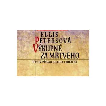 Výkupné za mrtvého - Ellis Petersová