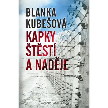 Kapky štěstí a naděje - Blanka Kubešová
