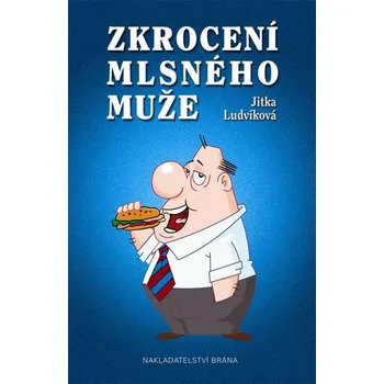 Zkrocení mlsného muže - Jitka Ludvíková Zkrocení mlsného muže - Jitka Ludvíková