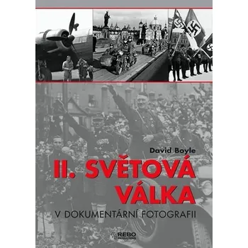 Umění II. světová válka v dokumentární fotografii - David Boyle