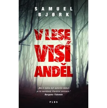 V lese visí anděl - Samuel Bjork (2015, pevná)