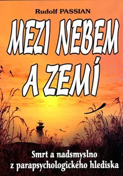 Duchovní literatura Mezi nebem a zemí - Rudolf Passian