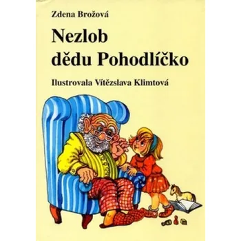 První čtění Nezlob dědu Pohodlíčko - Zdena Brožová; Vítězslava Klimtová
