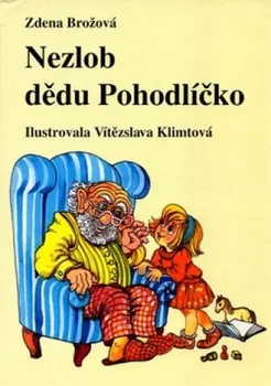 První čtění Nezlob dědu Pohodlíčko - Zdena Brožová; Vítězslava Klimtová