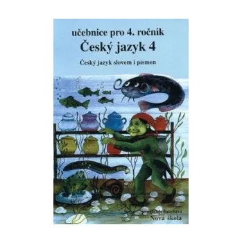 Český jazyk Český jazyk 4: učebnice - Zita Janáčková, Hana Muhlhauserová, Olga Příborská, Jitka Zbořilová