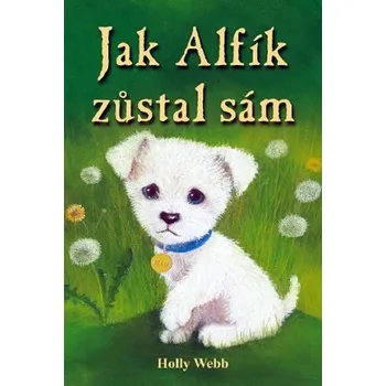 Pohádka Jak Alfík zůstal sám - Holly Webb