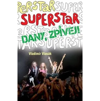Superstar Dany, zpívej! - Vladimír Vlasák