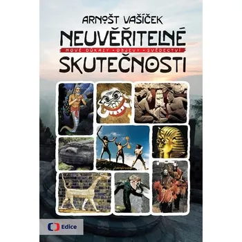 Neuvěřitelné skutečnosti - Arnošt Vašíček