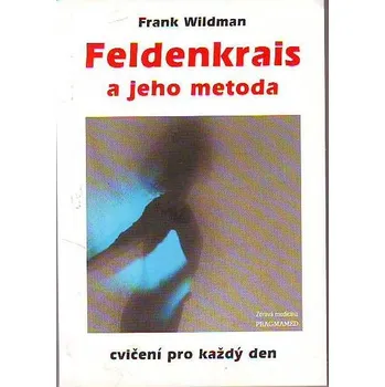 Feldenkrais a jeho metoda - Frank Wildman