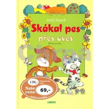 Skákal pes přes oves - Adolf Dudek