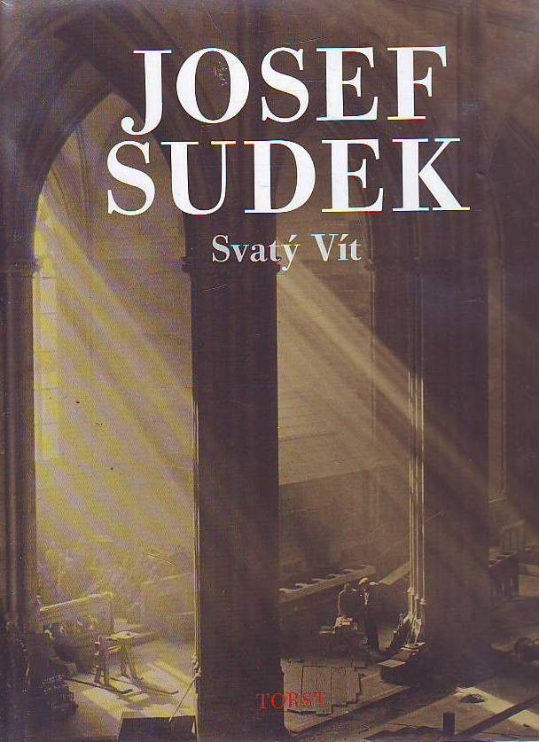 Josef Sudek 写真集 Svatý Vít Josef Sudek - Saint Vitus's Cathedral - Amazing Czechia