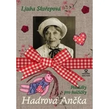 Pohádka Hadrová Ančka - Pohádky pro holčičky - Ljuba Skořepová