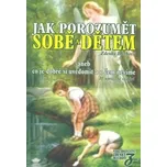 Jak porozumět sobě a dětem aneb co je…