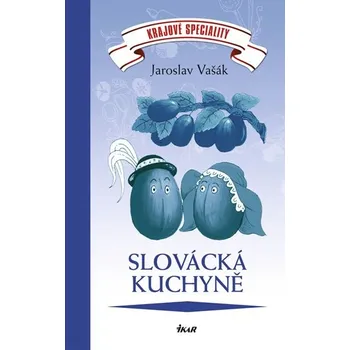 Krajové speciality: Slovácká kuchyně - Jaroslav Vašák