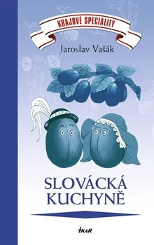 Krajové speciality: Slovácká kuchyně - Jaroslav Vašák