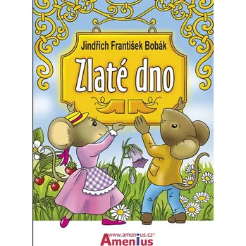 Pohádka Zlaté dno - Jindřich František Bobák