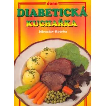 Diabetická kuchařka - Miroslav Kotrba, Vladimír Doležal