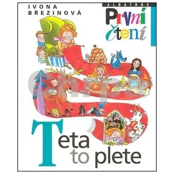 První čtění Teta to plete - Ivona Březinová; Eva Sýkorová-Pekárková