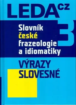 Slovník Slovník české frazeologie a idiomatiky 3