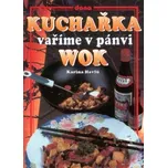 Kuchařka: Vaříme v pánvi WOK - Karina…