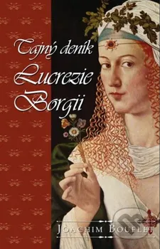 Bouflet Joachim: Tajný deník Lucrezie Borgii