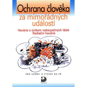 Ochrana člověka za mimořádných událostí: Havárie s únikem nebezpečných látek, Radiační havárie - Pavel Beneš (2010, brožovaná bez přebalu lesklá)