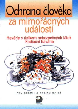 Ochrana člověka za mimořádných událostí: Havárie s únikem nebezpečných látek, Radiační havárie - Pavel Beneš (2010, brožovaná bez přebalu lesklá)