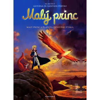 Malý princ a planeta Ohnivého ptáka - Antoine de Saint-Exupéry