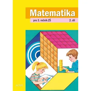 Matematika Matematika pro 3. ročník ZŠ: 2. díl - Růžena Blažková a kol. (2013, sešitová)