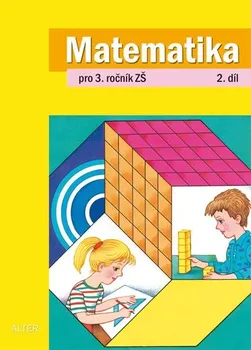Matematika Matematika pro 3. ročník ZŠ: 2. díl - Růžena Blažková a kol. (2013, sešitová)