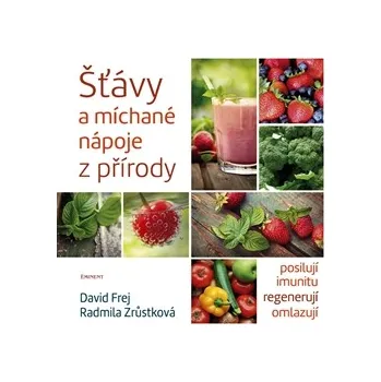 Šťávy a míchané nápoje z přírody - David Frej, Radmila Zrůstková