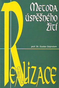 Osobní rozvoj Realizace Metoda úspěšného žití - Gustav Gejerstam (2002, pevná)