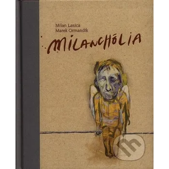 Umění Milanchólia - Milan Lasica