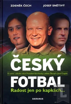 Český fotbal Radost jen po kapkách