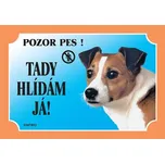 Dafiko Pozor pes! Tady hlídám já!