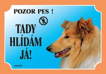 Dafiko Pozor pes! Tady hlídám já!