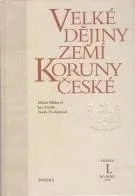 Velké dějiny zemí Koruny české I.: M. a kol. Bláhová