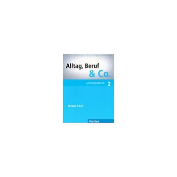 Německý jazyk Alltag, Beruf, Co. 2 - metodická příručka k 2. dílu A1/2