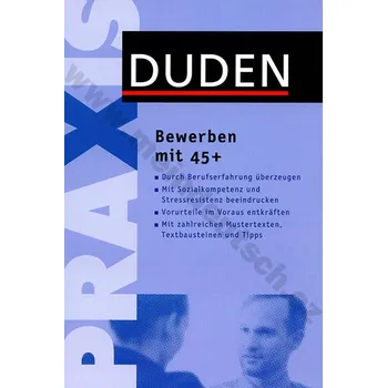 Německý jazyk Duden Praxis - Bewerben mit 45+ - příručka žádání o místo v němčině