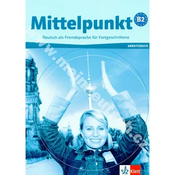Německý jazyk Mittelpunkt B2 - pracovní sešit s CD
